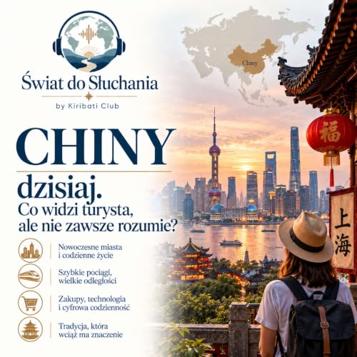 Chiny dzisiaj. Co widzi turysta, ale nie zawsze rozumie.