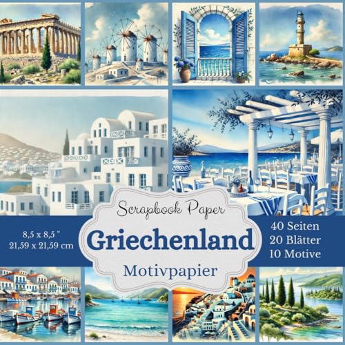 Motivpapier: Griechenland Scrapbook Papier Kollektion: Bastelpapier mit Landschaftsmotiven, Natur und Gebäuden - Format: Quadratisch, 21,59 x 21,59 cm ... Designs, jeweils 2x, insgesamt 40 Seiten