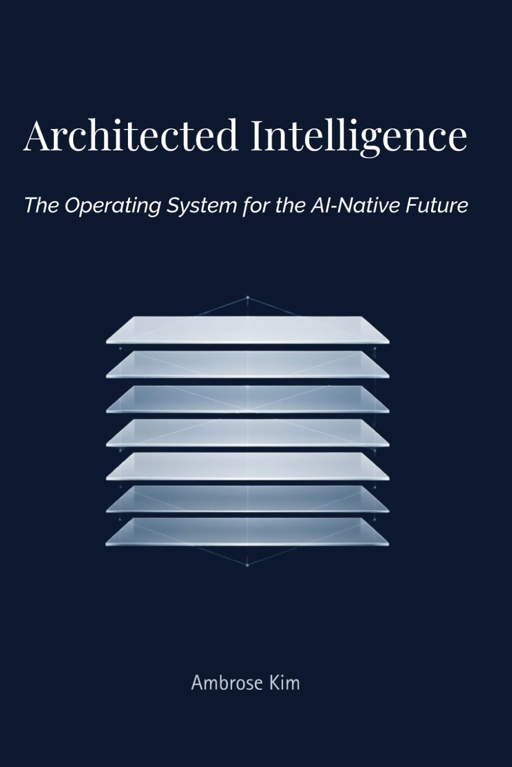 Architected Intelligence: The Operating System for the AI-Native Future