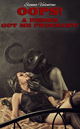 Oops! A Demon Got Me Pregnant! (Steamy BBW Paranormal Hardcore Romance)