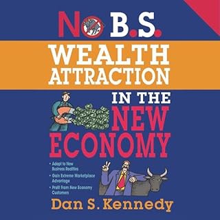 No B.S. Wealth Attraction in the New Economy Audiobook By Dan S. Kennedy cover art