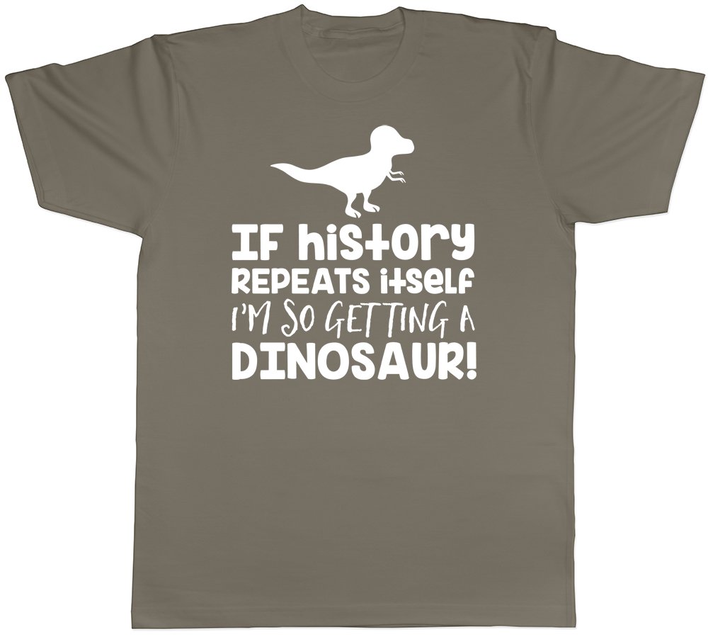 Shopagift If History Repeats Itself I'm So Getting A Dinosaur Mens Short Sleeve T-Shirt Grey
