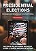 Presidential Elections: Strategies and Structures of American Politics