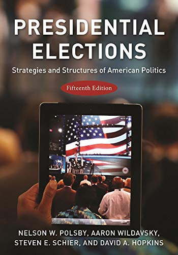 Presidential Elections: Strategies and Structures of American Politics