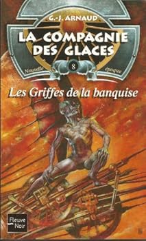 Les Griffes de la banquise - Book #8 of the La Compagnie des glaces - Nouvelle époque