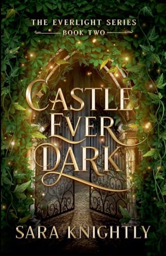 Castle Ever Dark (The Everlight)