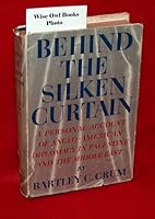 Behind the Silken Curtain, A Personal Account of Anglo-American Diplomacy in Palestine and the Middle East. B0027VC0EE Book Cover