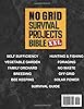 No Grid Survival Projects Bible: [10 in 1] DIY All-In Guide + VIDEO COURSE | Go Self-Sufficient with Tried & Tested Projects for Safe Home, Power, Food Supply to Survive Any Crisis or Recession #1