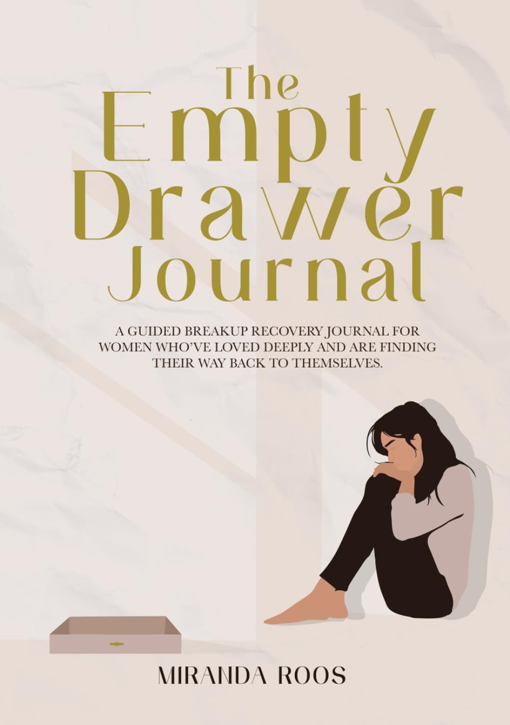 The empty drawer Journal: A guided Breakup Recovery Guide for Women who've loved deeply and are finding their way back to themselves