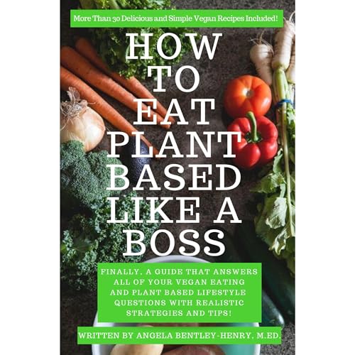 How to Eat Plant Based Like a Boss Audiolibro Por Angela Bentley-Henry arte de portada