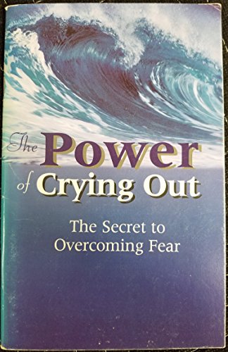 The Power of Crying Out..the Secret to Overcomi... B000E4VR4A Book Cover