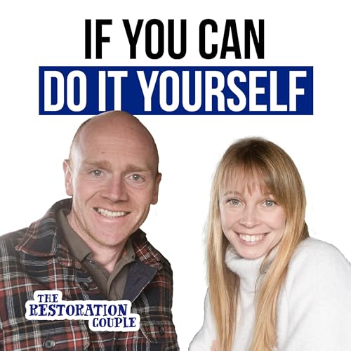 If You Can, Do It Yourself - with THE RESTORATION COUPLE cover art
