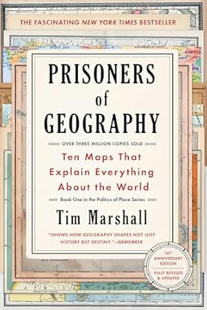 Prisoners of Geography: Ten Maps That Explain Everything About the World (Politics of Place)