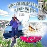 Bitch Ich Bin Auf 2 Tavor in Einem Vw Polo [Explicit]