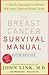 The Breast Cancer Survival Manual, Fifth Edition: A Step-by-Step Guide for Women with Newly Diagnosed Breast Cancer