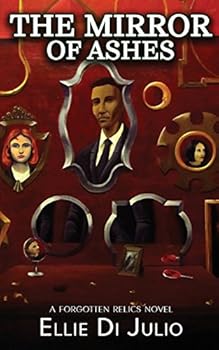 Paperback The Mirror of Ashes: A Forgotten Relics Novel Book