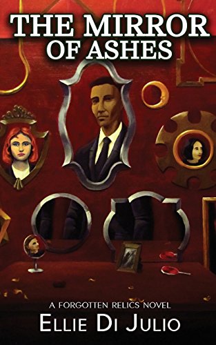 The Mirror of Ashes: A Forgotten Relics Novel