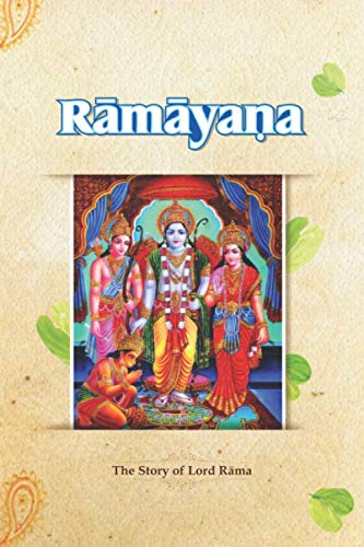 Ramayana: The Story of Lord Rama Ramayana: The Story of Lord Rama