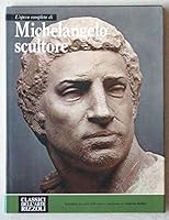 L'Opera Completa Di Michelangelo Scultore Classici Dell'arte Rizzoli No. 68 B0047DRS2O Book Cover