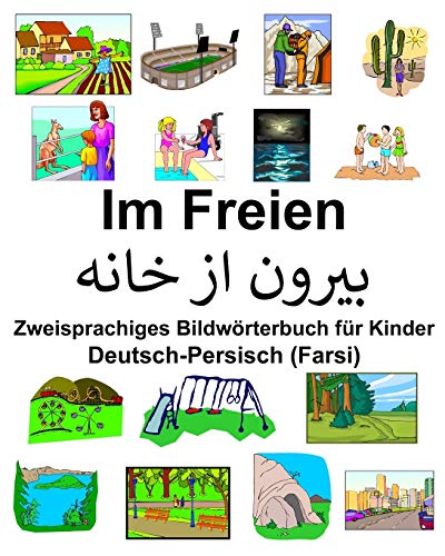 Deutsch-Persisch (Farsi) Im Freien Zweisprachiges Bildwörterbuch für Kinder (German Edition)