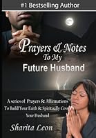Prayers & Notes To My Future Husband 1491253789 Book Cover