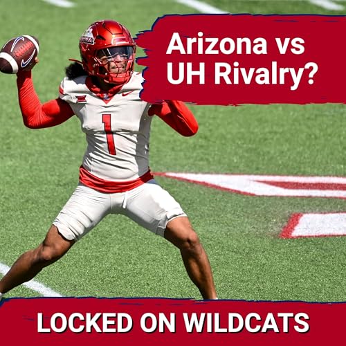 Crossover: Arizona vs Houston Football Talk + Are the Wildcats or Cougars Top BBALL Team in BIG 12? cover art