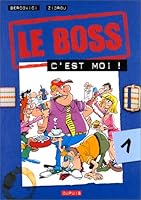 Le boss, c'est moi. Le Boss, numéro 1 2800130377 Book Cover