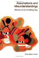 Assumptions and Misunderstandings Memoir of an Unwitting Spy 9664280194 Book Cover