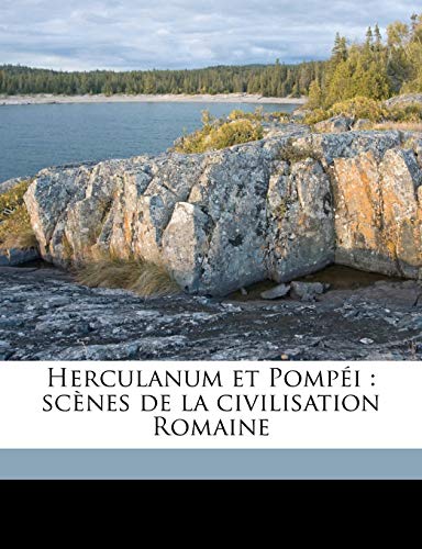 Herculanum et Pompéi: Scènes de la civilisation Romaine (French Edition)