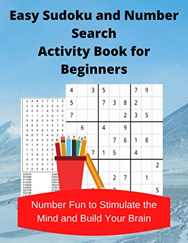 Easy Sudoku and Number Search Activity Book for Beginners: Number Fun to Stimulate the Mind and Build Your Brain