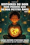 Histoires du soir pour prendre soin de nos petites âmes • de 8 à 14 ans • Des histoires vraies de héros qui ont changé les choses • Un livre qui fait du bien •