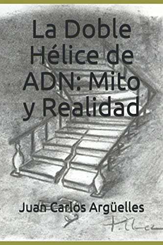 La Doble Hélice de ADN: Mito y Realidad