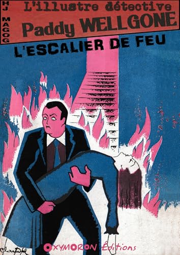L'escalier de feu (L'illustre détective Paddy Wellgone t. 4)