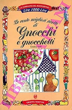 Paperback Le cento migliori ricette di gnocchi e gnocchetti [Italian] Book