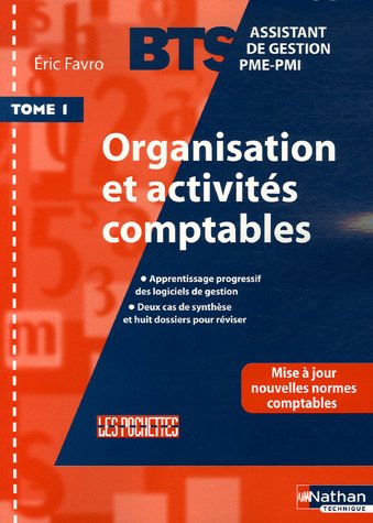 Télécharger Organisation et activités comptables BTS Assisitant de Gestion PME-PMI : Tome 1 livre En ligne