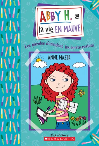 Les paroles s'envolent, les écrits restent Mazer, Anne