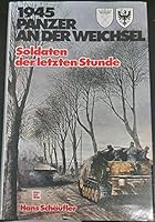 1945 [i.e. Neunzehnhundertfu¨nfundvierzig], Panzer an der Weichsel: Soldaten d. letzten Stunde (German Edition) 3879436940 Book Cover
