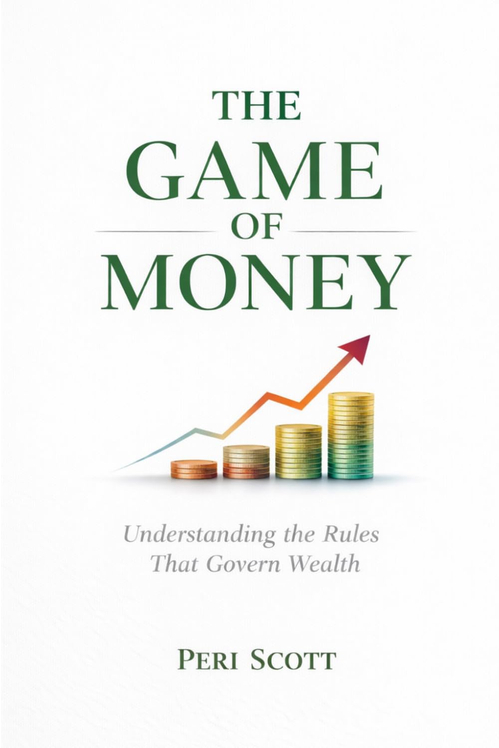 The Game of Money: Understanding the Rules That Govern Wealth