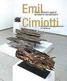 emil cimiotti kaufen  Emil Cimiotti: Den Raum ganz anders besetzen. A new interpretation of space.
