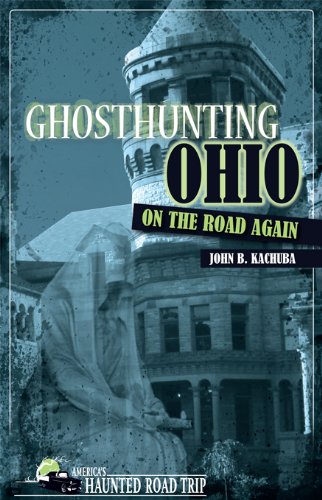 Ghosthunting Ohio: On the Road Again (America's Haunted Road Trip)