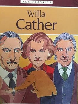 Ags Classics Short Stories: Willa Cather: Paul's Case, the Sculptor's Funeral, the Way of the World