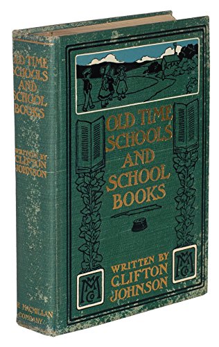 Old-time schools and school-books, B00085LCXG Book Cover