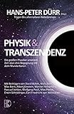 Physik und Transzendenz: Die großen Physiker unserer Zeit über ihre Begegnung mit dem Wunderbaren - Herausgeber: Hans-Peter Dürr Hans Peter Duerr, Niels Bohr, Albert Einstein, Max Born, Werner Heisenberg, Pascual Jordan, Wolfgang Pauli, Max Planck, Erwin Schrödinger, Carl Friedrich von Weizsäcker 