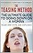 The Teasing Method - Tease Her Until She Explodes: The Ultimate Guide to Going Down on a Woman
