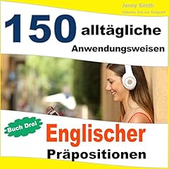 『150 allt&auml;gliche Anwendungsweisen Englischer Pr&auml;positionen [150 Everyday Uses of English Prepositions]』のカバーアート