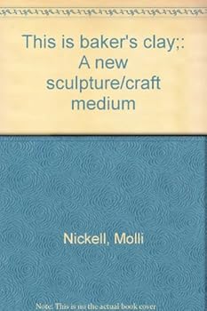 Hardcover This is baker's clay;: A new sculpture/craft medium Book