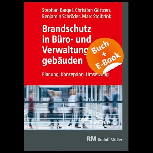 Brandschutz in Büro- und Verwaltungsgebäuden - mit E-Book (PDF): Planung, Konzeption und Umsetzung