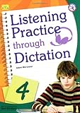 Listening Practice through Dictation 4, w/Transcripts, Answer Key, and Audio CD (intermediate-level series that present basic listening transcription activities)