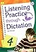 Listening Practice through Dictation 4, w/Transcripts, Answer Key, and Audio CD (intermediate-level series that present basic listening transcription activities)
