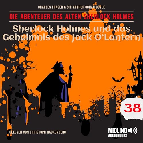 Sherlock Holmes und das Geheimnis des Jack O'Lantern Audiolibro Por sir Arthur Conan Doyle, Charles Fraser arte de portada